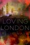 [Flawed Heart 03] • Loving London (The Flawed Heart Series Book 3)